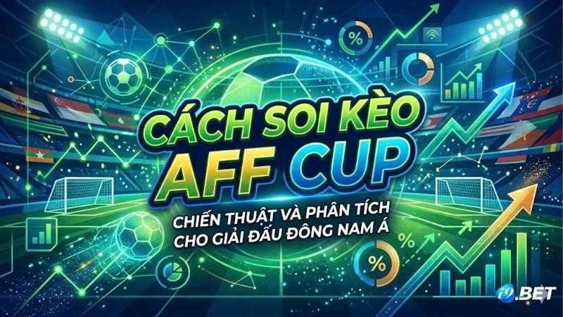 phan-tich-keo-aff-cup-theo-du-lieu-chuyen-sau